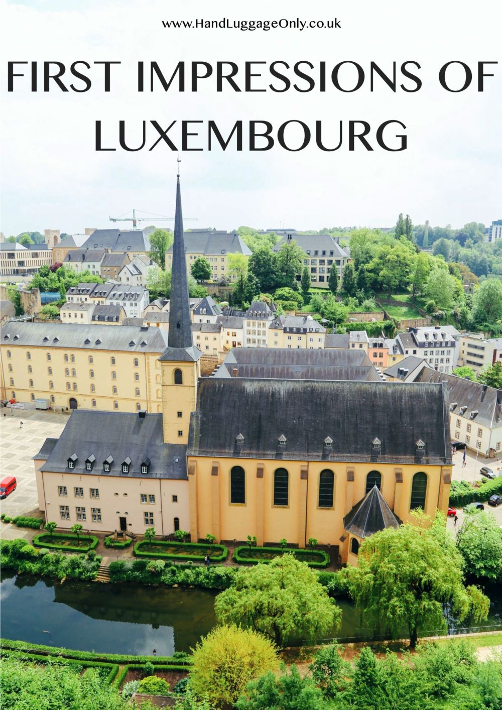 First Impressions of Luxembourg - The Only Grand Duchy In The World!